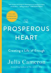 The Prosperous Heart : Creating a Life of Enough