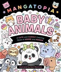 Mangatopia: Baby Animals : A Cute and Cuddly Coloring Book