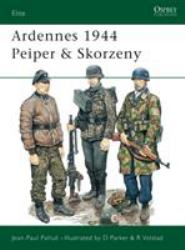 Ardennes 1944 Peiper and Skorzeny