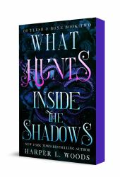 What Hunts Inside the Shadows : Of Flesh and Bone, Book Two