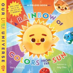 A Rainbow of Colors from the Sun : (a Colors Book with Prism Cover)