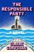 The Responsible Party : A Novel The Responsible Party : A Novel