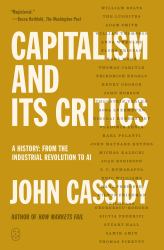 Capitalism and Its Critics : A History: from the Industrial Revolution to AI