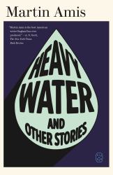 Heavy Water : And Other Stories
