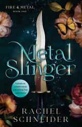 Metal Slinger : Fire and Metal: Book One