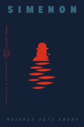 Maigret Gets Angry (Inspector Maigret)