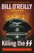 Killing the SS : The Hunt for the Worst War Criminals in History