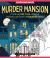 Color and Solve: Murder Mansion : Color the Crime Scene and Solve the Murder Mystery!