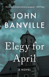 Elegy for April : A Novel
