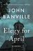 Elegy for April : A Novel