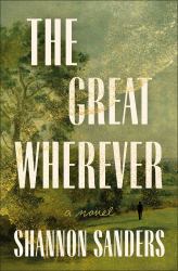 The Great Wherever : A Novel