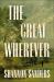 The Great Wherever : A Novel The Great Wherever : A Novel