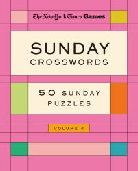 New York Times Games Sunday Crosswords Volume 4 : 50 Sunday Puzzles