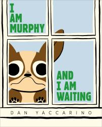 I Am Murphy and I Am Waiting