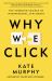 Why We Click : The Emerging Science of Interpersonal Synchrony