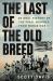 The Last of the Old Breed : An Oral History of the Final Marines from World War II