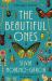 The Beautiful Ones : A Novel The Beautiful Ones : A Novel