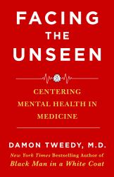 Facing the Unseen : The Struggle to Center Mental Health in Medicine