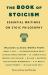 The Book of Stoicism : Essential Texts on Stoic Philosophy