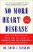 NO More Heart Disease : How Nitric Oxide Can Prevent - Even Reverse - Heart Disease and Strokes