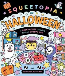 Squeetopia: Halloween : A Creepy-Cute Coloring Book of Spoopy Fun