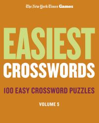 New York Times Games Easiest Crosswords Volume 5 : 100 Easy Crossword Puzzles