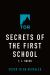 Secrets of the First School