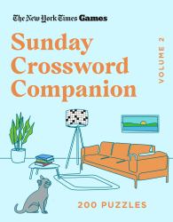 New York Times Games Sunday Crossword Companion Volume 2 : 200 Puzzles