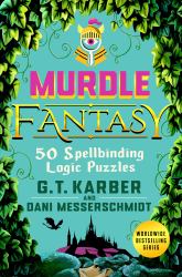 Murdle Fantasy : 50 Spellbinding Logic Puzzles