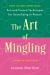 The Art of Mingling, Fourth Edition : Fun and Proven Techniques for Socializing in Person