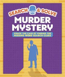 Search and Solve: Murder Mystery : Crack the Case by Finding the Missing Words