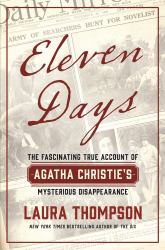 Eleven Days : The Fascinating True Account of Agatha Christie's Mysterious Disappearance