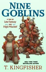 Nine Goblins : A Tale of Low Fantasy and High Mischief