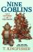 Nine Goblins : A Tale of Low Fantasy and High Mischief