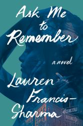 Ask Me to Remember : A Novel