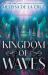 Kingdom of Waves Kingdom of Waves