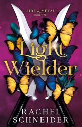 Light Wielder : Fire and Metal: Book Two