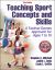 Teaching Sport Concepts and Skills : A Tactical Games Approach for Ages 7 To 18