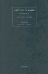 A History of Water, Series I : Volume 2: the Political Economy of Water