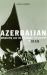Azerbaijan : A Political History