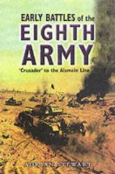 Early Battles of the Eighth Army : Crusader to the Alamein Line