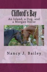 Clifford's Bay : An Island, a Dog, and a Morgan Horse