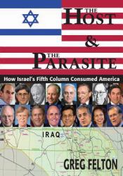 The Host and the Parasite : How Israel's Fifth Column Consumed America