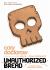 Unauthorized Bread : A Radicalized Graphic Novel Unauthorized Bread : A Radicalized Graphic Novel