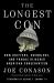 The Longest Con : How Grifters, Swindlers, and Frauds Hijacked American Conservatism