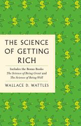 The Science of Getting Rich : The Complete Original Edition with Bonus Books