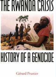 The Rwanda Crisis : History of a Genocide