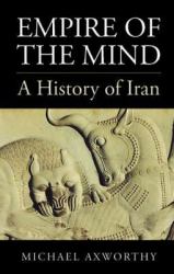 Empire of the Mind : A History of Iran
