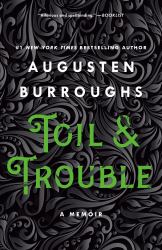 Toil and Trouble : A Memoir