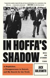 In Hoffa's Shadow : A Stepfather, a Disappearance in Detroit, and My Search for the Truth